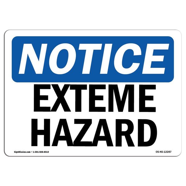 Signmission Safety Sign, OSHA Notice, 5" Height, 7" Width, Extreme Hazard Sign, Landscape OS-NS-D-57-L-12287